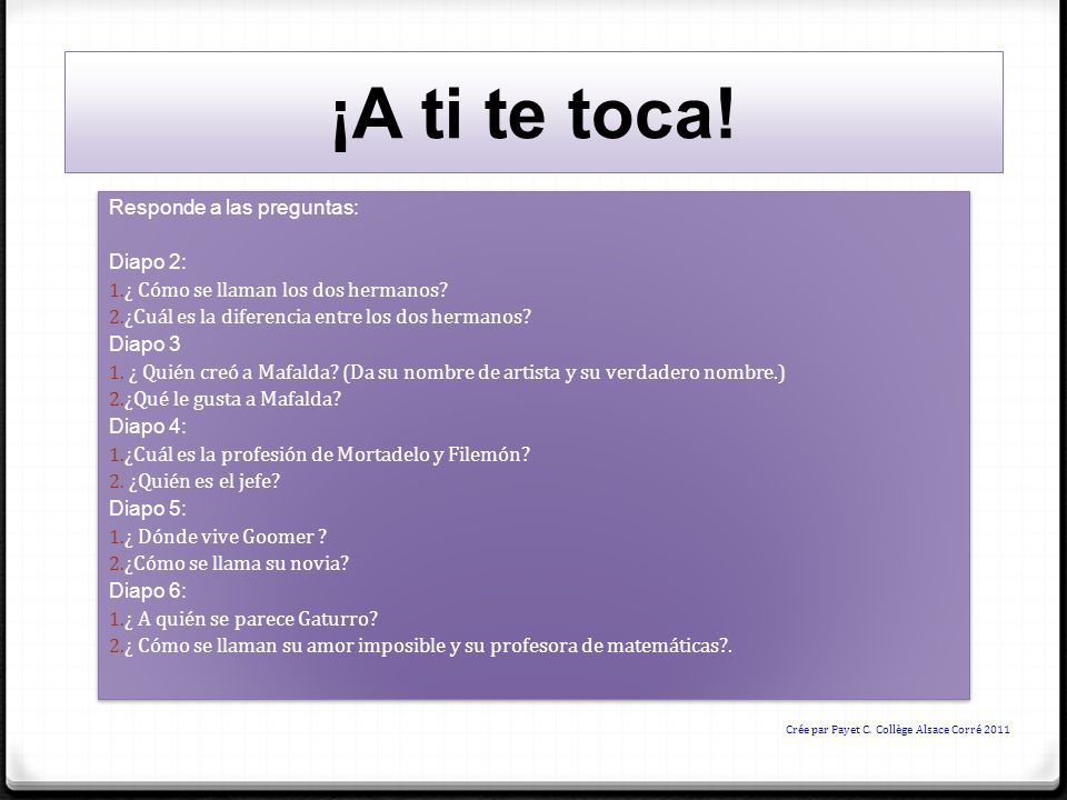 ¡A ti te toca! Responde a las preguntas: Diapo 2: