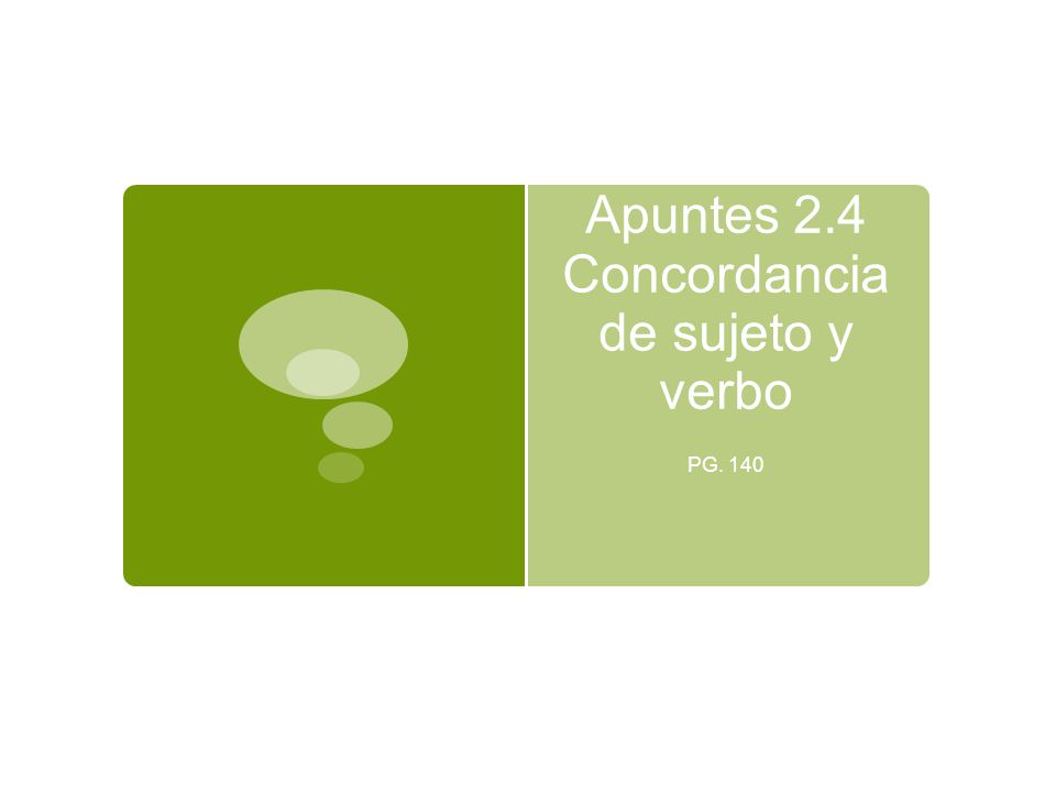 Apuntes 2.4 Concordancia de sujeto y verbo
