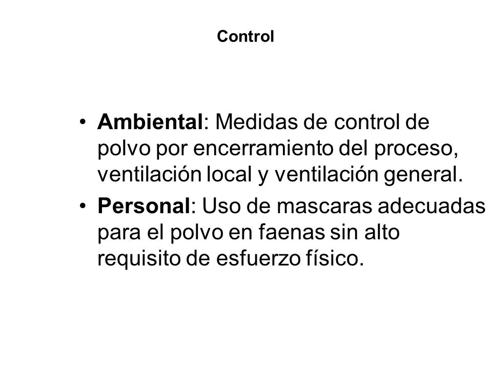 Control Ambiental: Medidas de control de polvo por encerramiento del proceso, ventilación local y ventilación general.