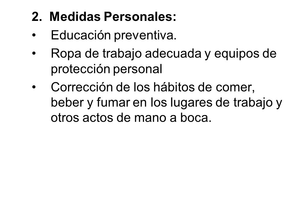 2. Medidas Personales: Educación preventiva. Ropa de trabajo adecuada y equipos de protección personal.