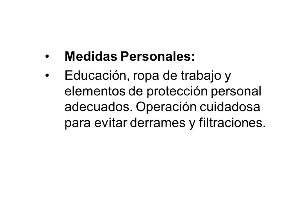 Medidas Personales: Educación, ropa de trabajo y elementos de protección personal adecuados.
