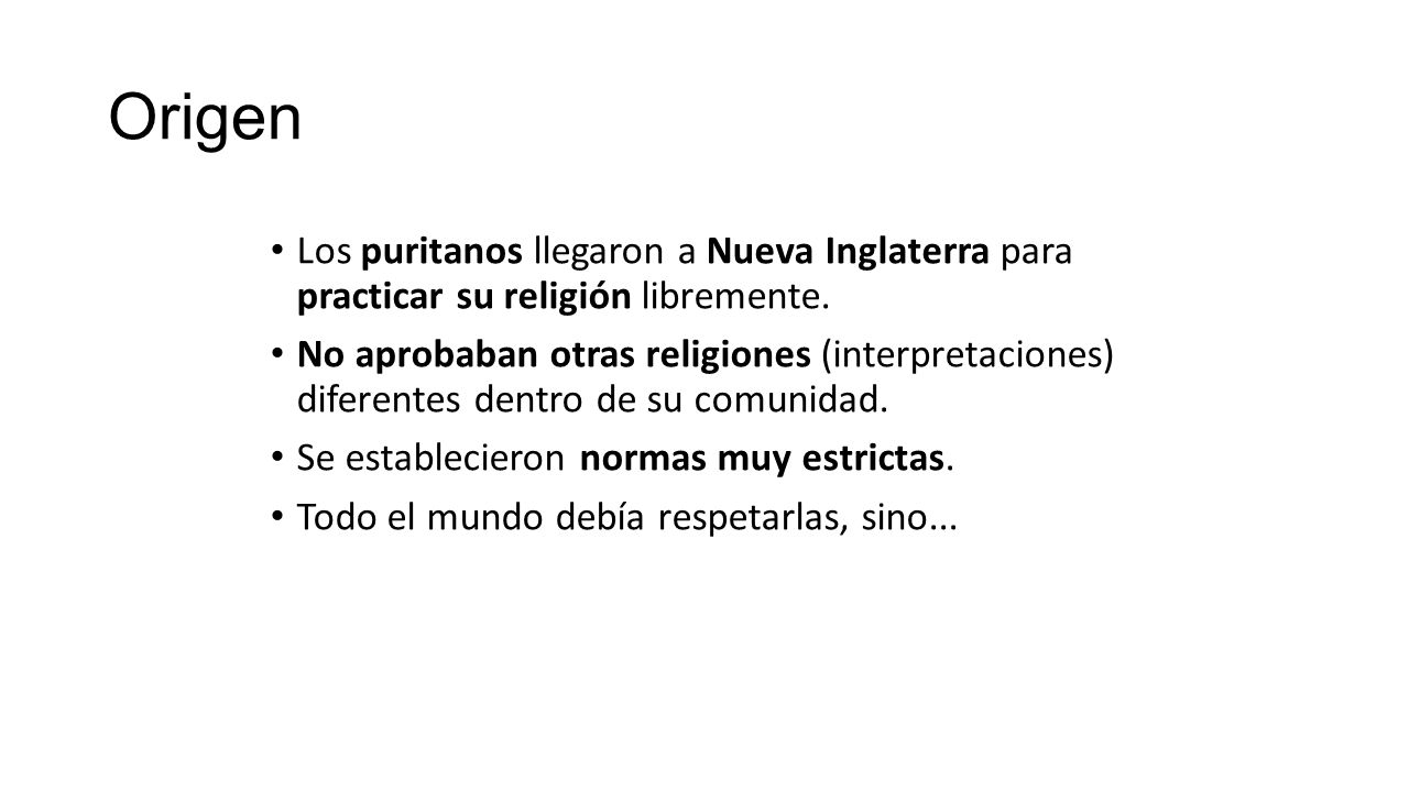 Origen Los puritanos llegaron a Nueva Inglaterra para practicar su religión libremente.