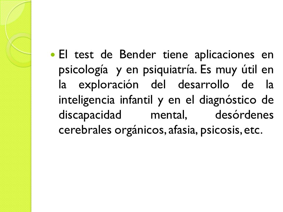 El test de Bender tiene aplicaciones en psicología y en psiquiatría