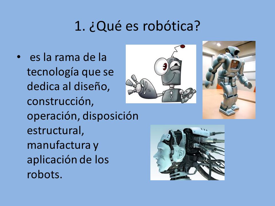 1. ¿Qué es robótica