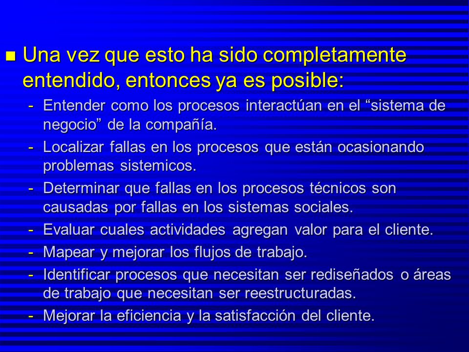 Una vez que esto ha sido completamente entendido, entonces ya es posible: