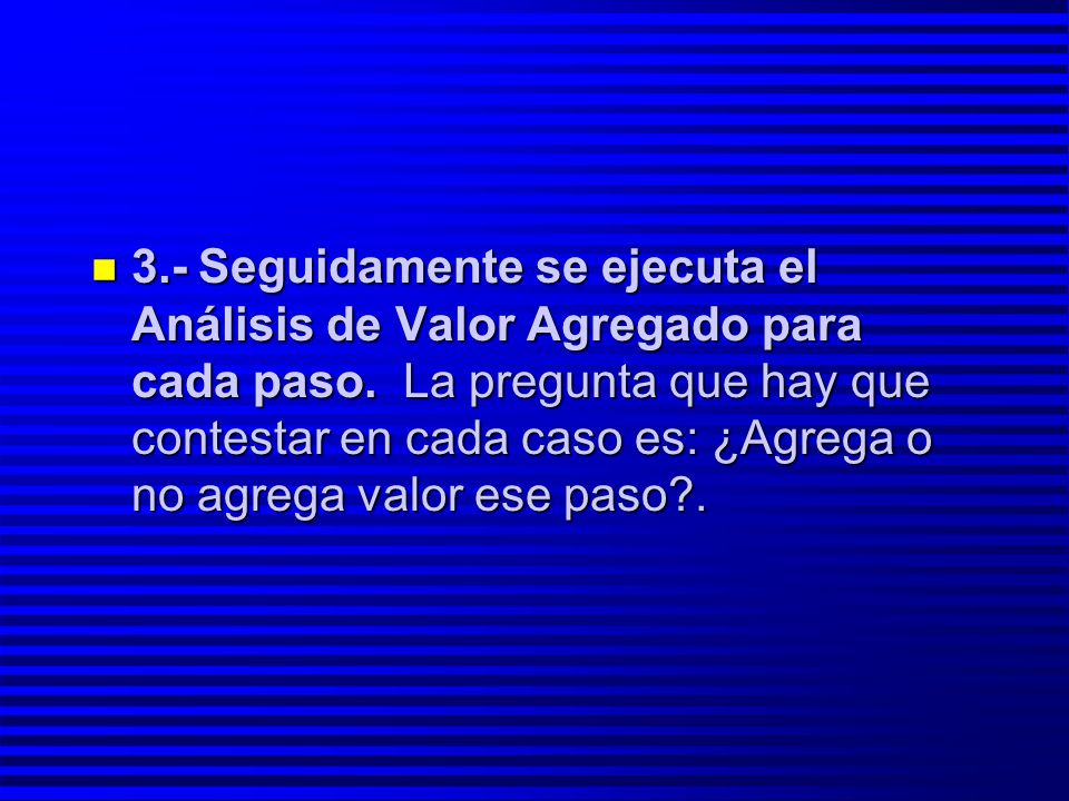 3.- Seguidamente se ejecuta el Análisis de Valor Agregado para cada paso.