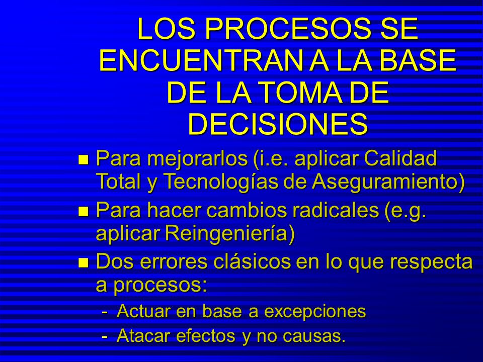 LOS PROCESOS SE ENCUENTRAN A LA BASE DE LA TOMA DE DECISIONES