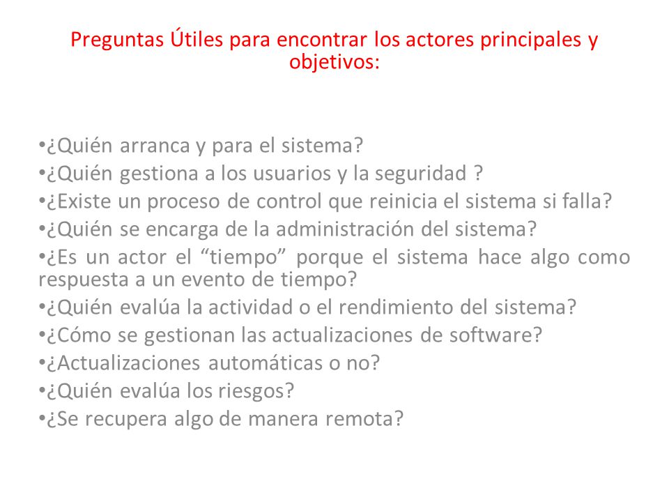 Preguntas Útiles para encontrar los actores principales y objetivos: