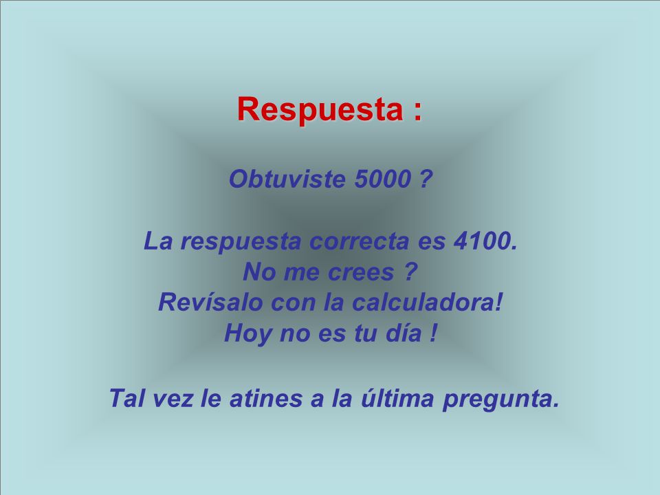 Respuesta : Obtuviste La respuesta correcta es No me crees