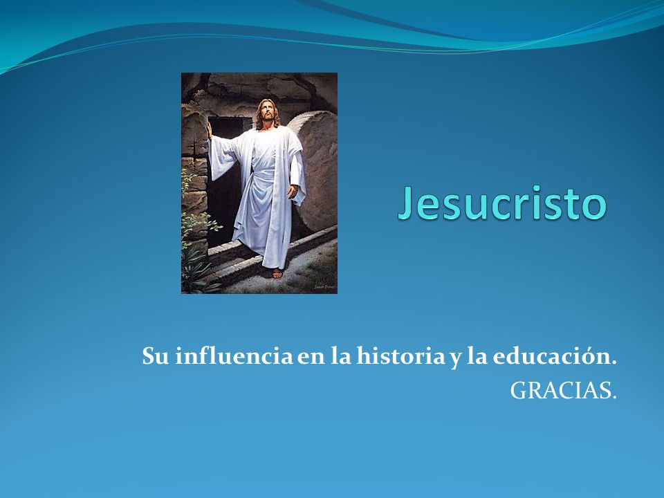 Su influencia en la historia y la educación. GRACIAS.