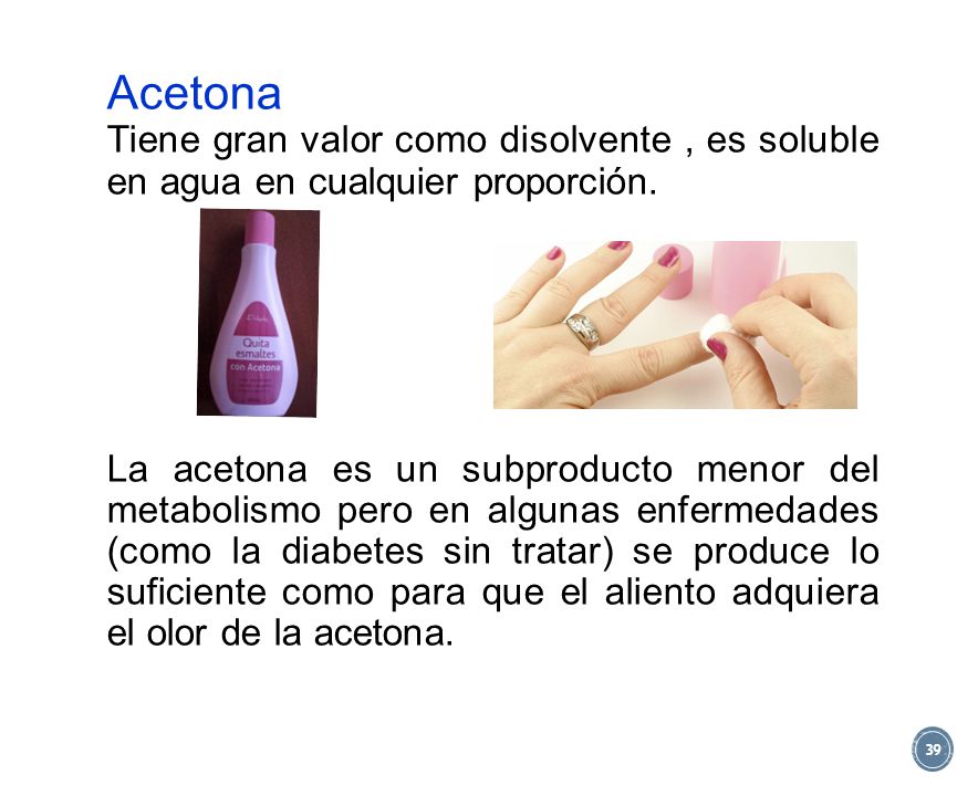 Acetona Tiene gran valor como disolvente , es soluble en agua en cualquier proporción.