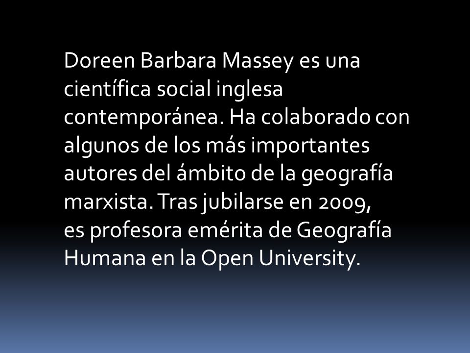Doreen Barbara Massey es una científica social inglesa contemporánea