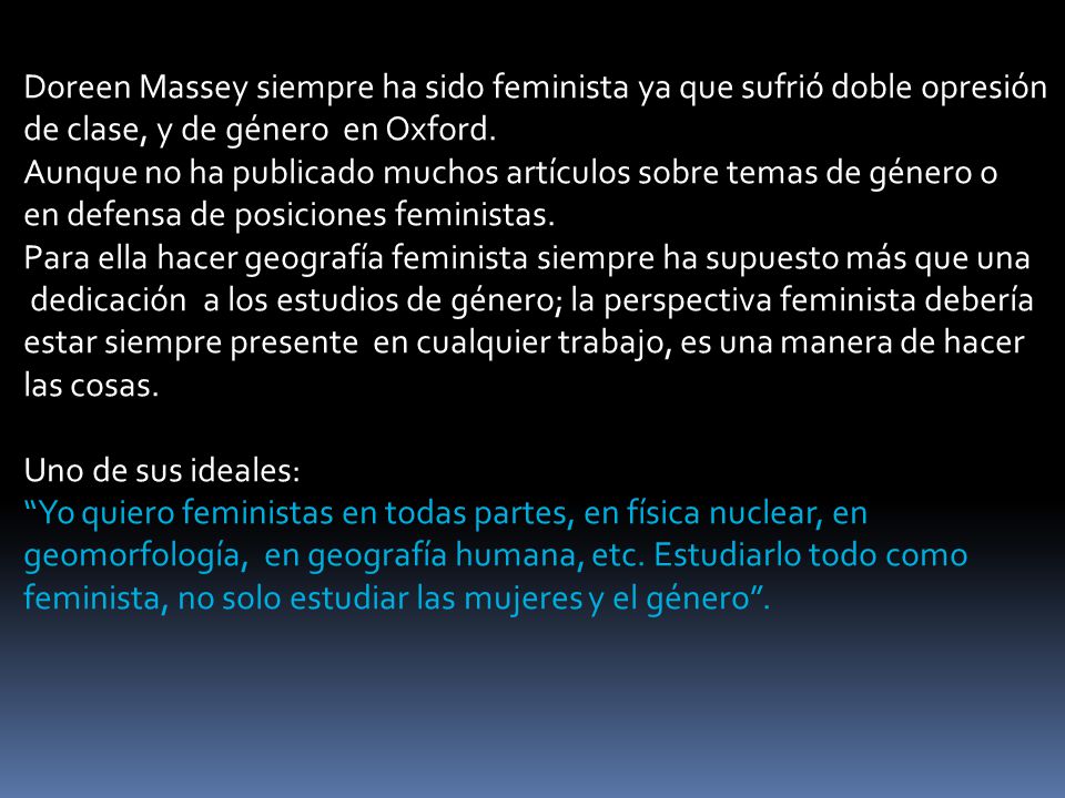 Doreen Massey siempre ha sido feminista ya que sufrió doble opresión