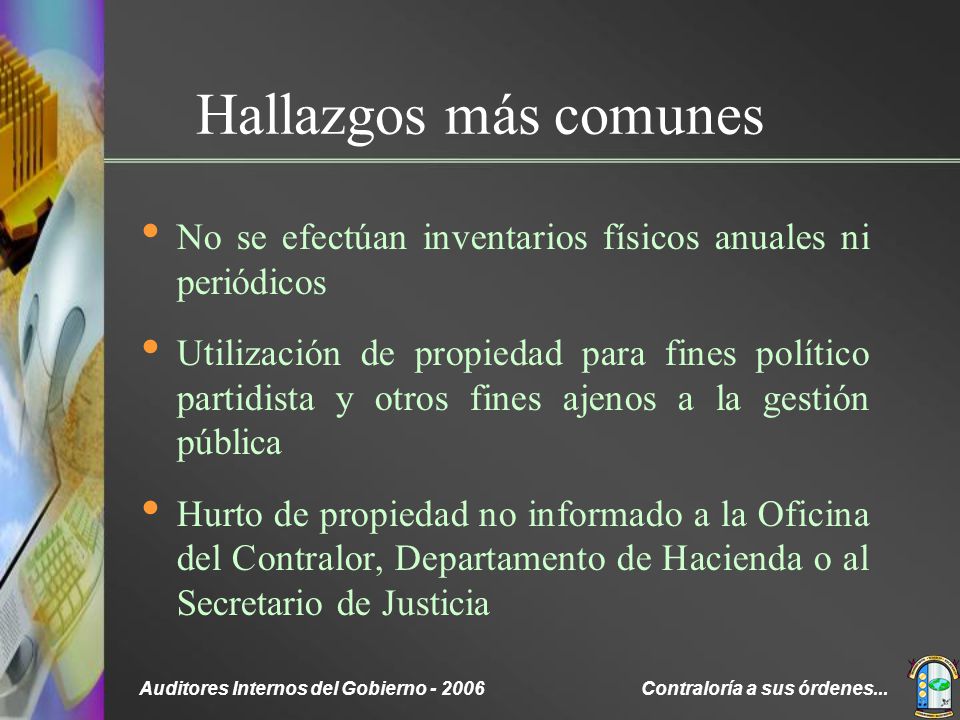 Hallazgos más comunes No se efectúan inventarios físicos anuales ni periódicos.
