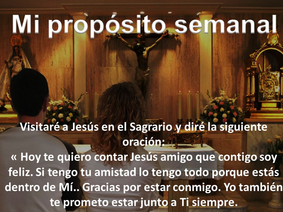 Visitaré a Jesús en el Sagrario y diré la siguiente oración: