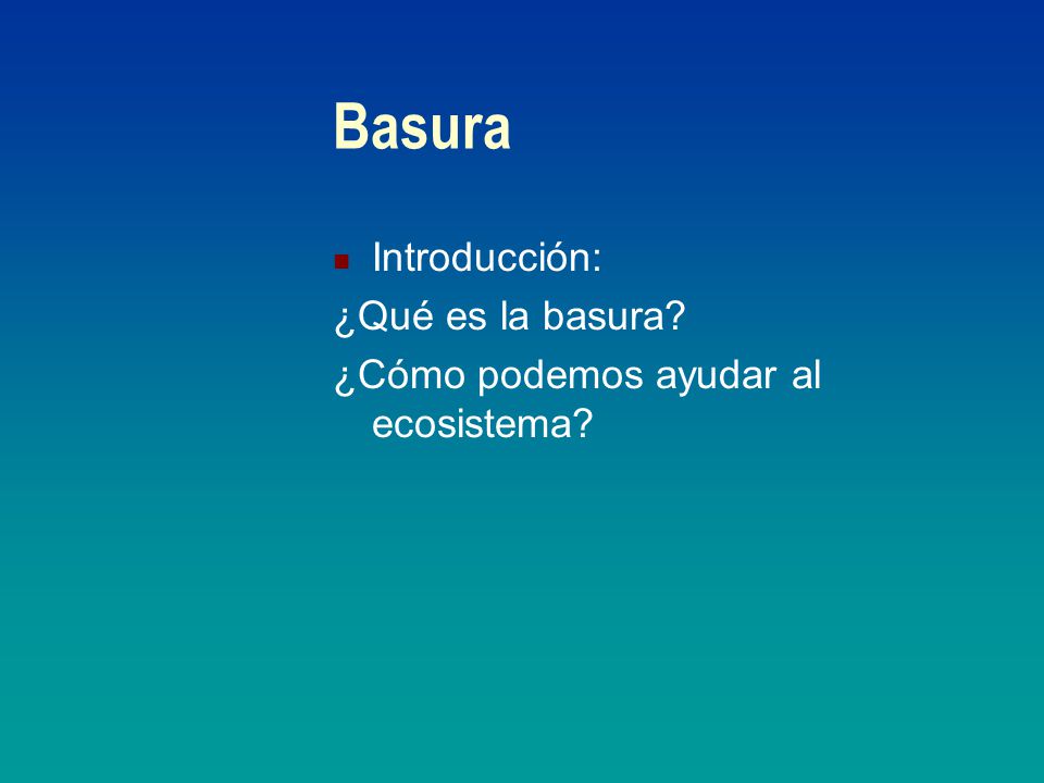 Basura Introducción: ¿Qué es la basura