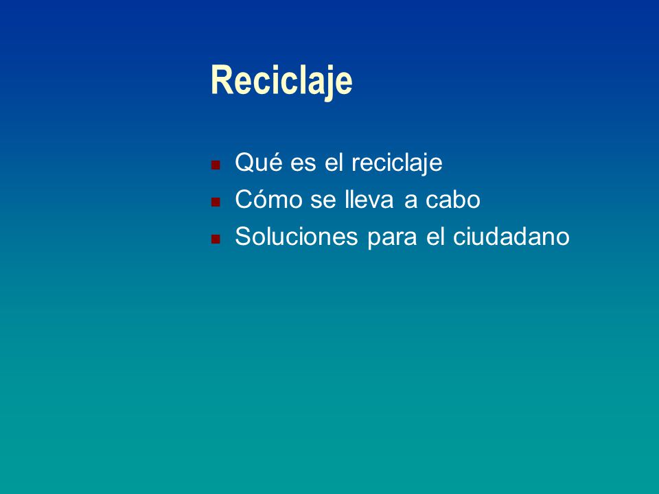 Reciclaje Qué es el reciclaje Cómo se lleva a cabo