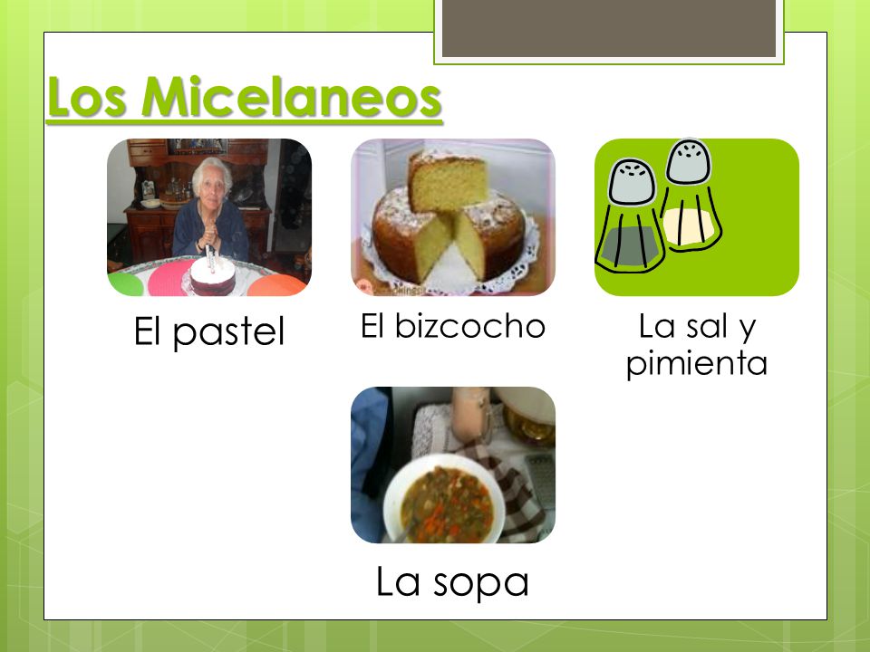 Los Micelaneos El pastel El bizcocho La sal y pimienta La sopa