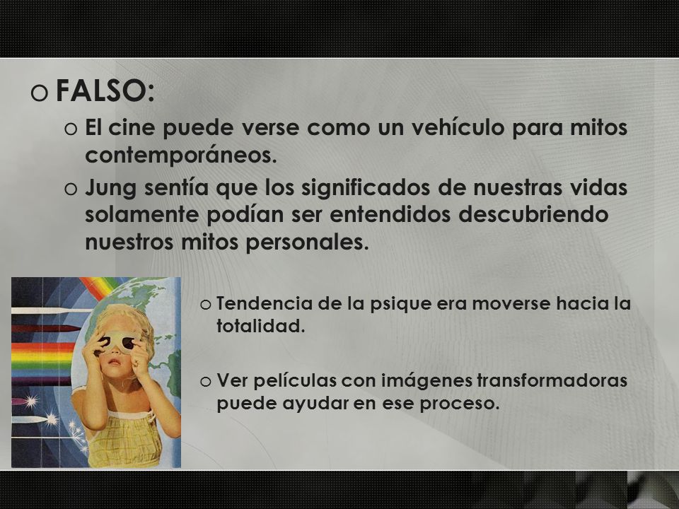 FALSO: El cine puede verse como un vehículo para mitos contemporáneos.
