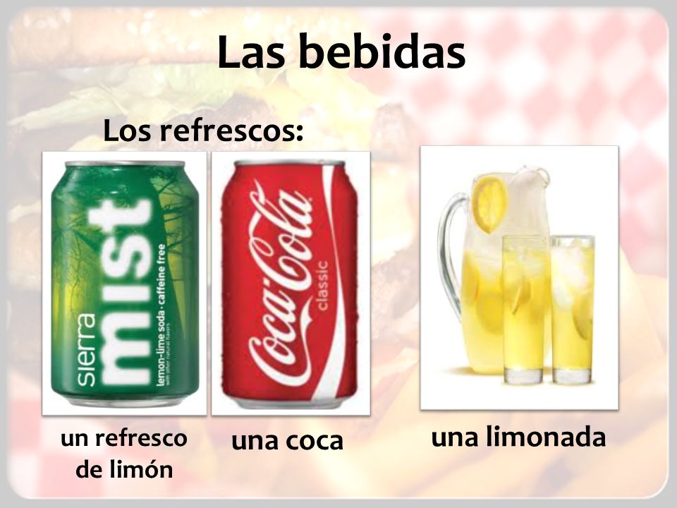 Las bebidas Los refrescos: un refresco de limón una coca una limonada