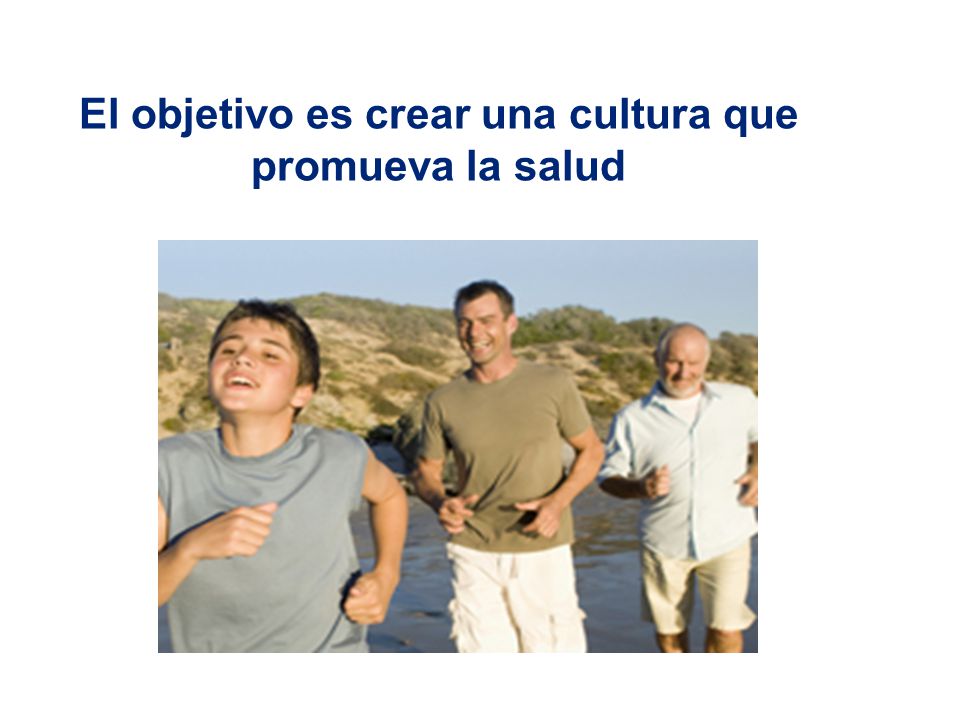 El objetivo es crear una cultura que promueva la salud