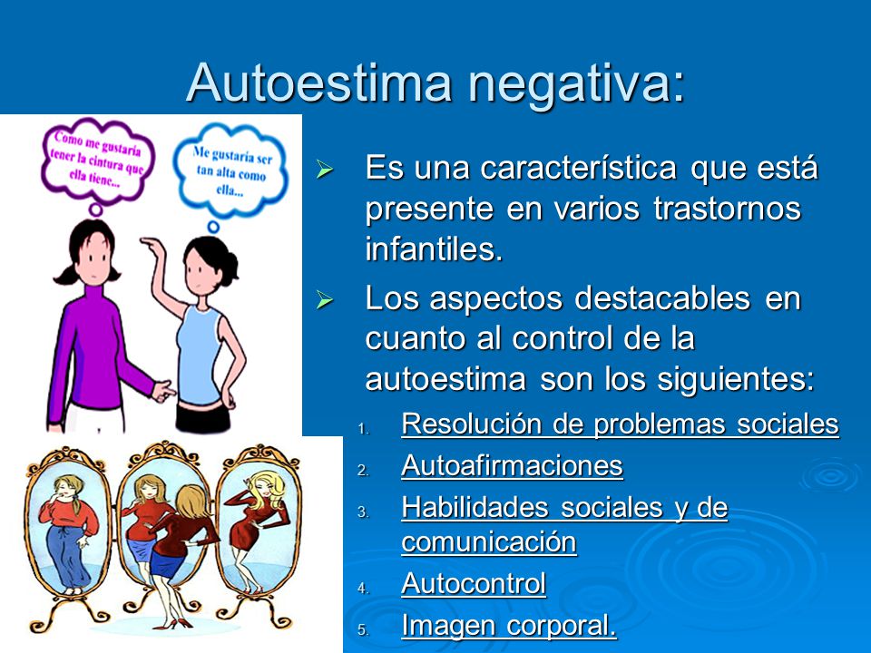 Autoestima negativa: Es una característica que está presente en varios trastornos infantiles.