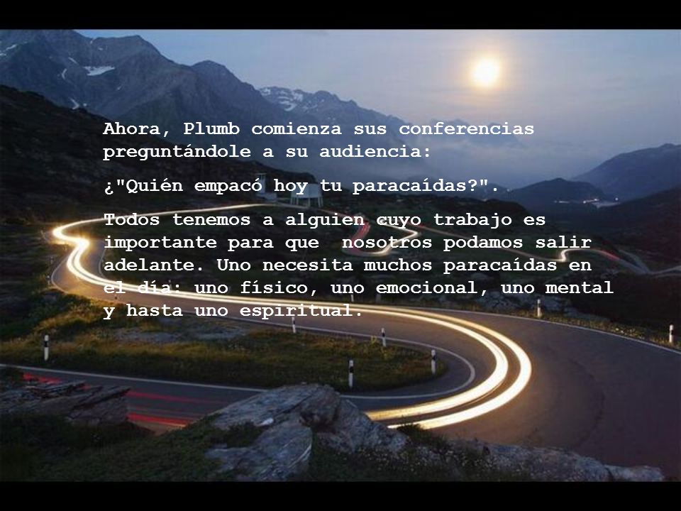 Ahora, Plumb comienza sus conferencias preguntándole a su audiencia: