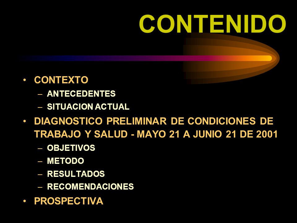 CONTENIDO CONTEXTO. ANTECEDENTES. SITUACION ACTUAL. DIAGNOSTICO PRELIMINAR DE CONDICIONES DE TRABAJO Y SALUD - MAYO 21 A JUNIO 21 DE