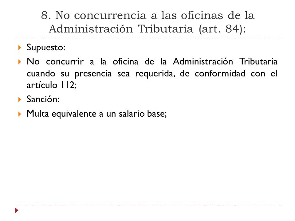 8. No concurrencia a las oficinas de la Administración Tributaria (art