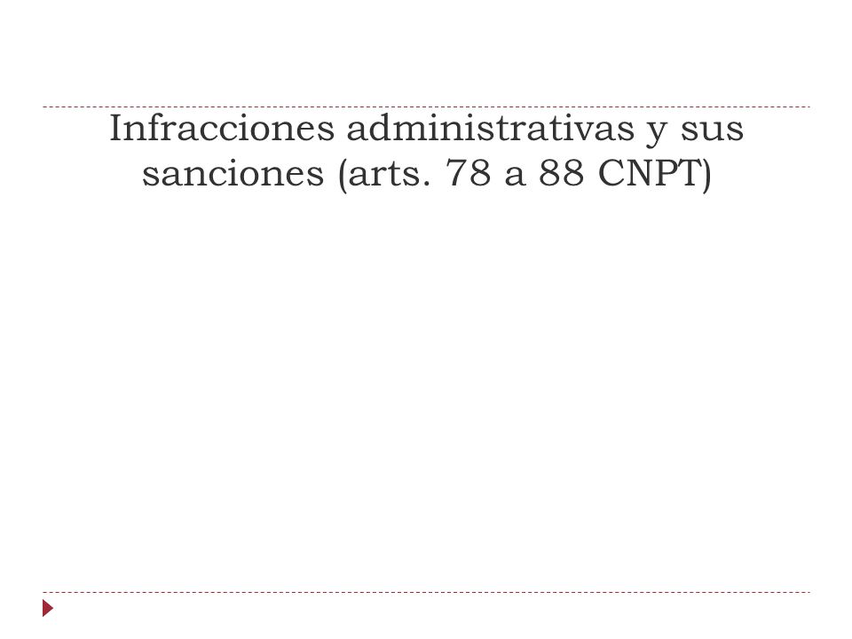 Infracciones administrativas y sus sanciones (arts. 78 a 88 CNPT)