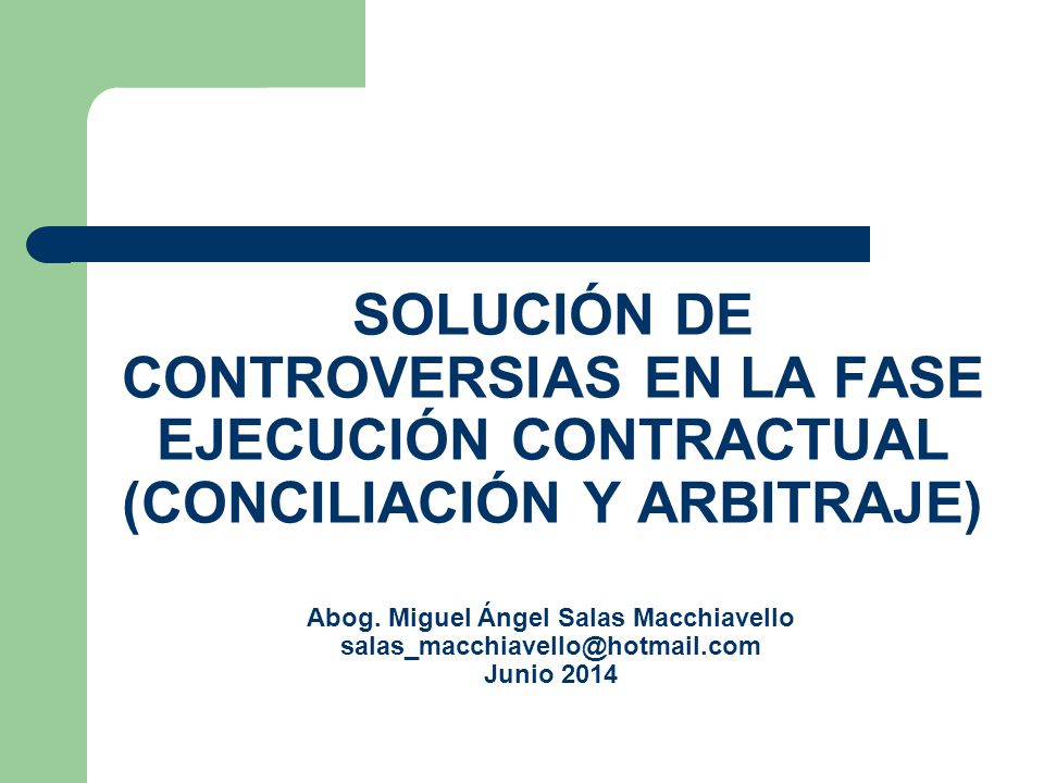 SOLUCIÓN DE CONTROVERSIAS EN LA FASE EJECUCIÓN CONTRACTUAL (CONCILIACIÓN Y ARBITRAJE)