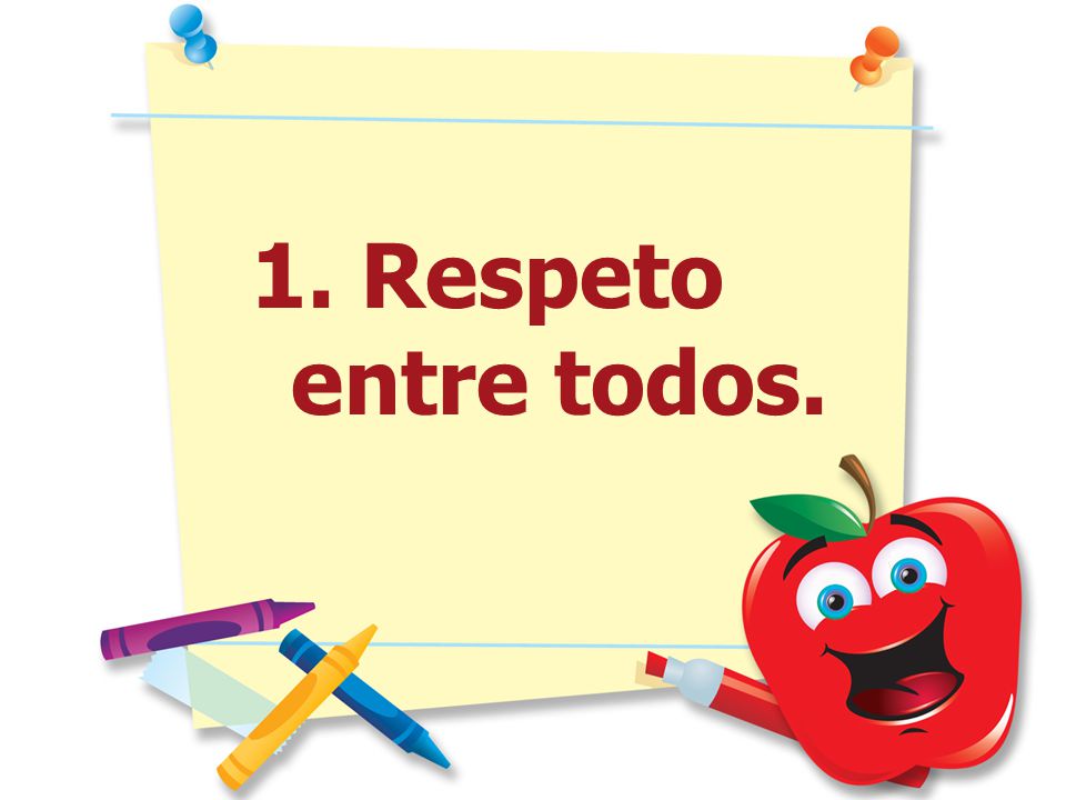 1. Respeto entre todos.
