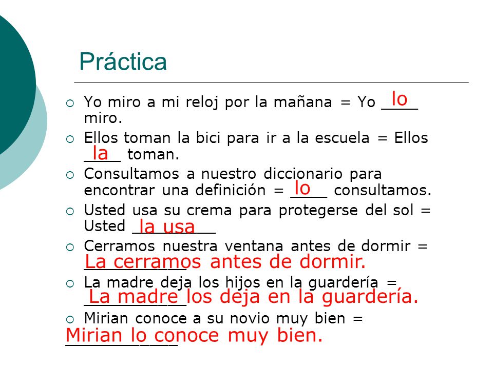 Práctica lo la lo la usa La cerramos antes de dormir.