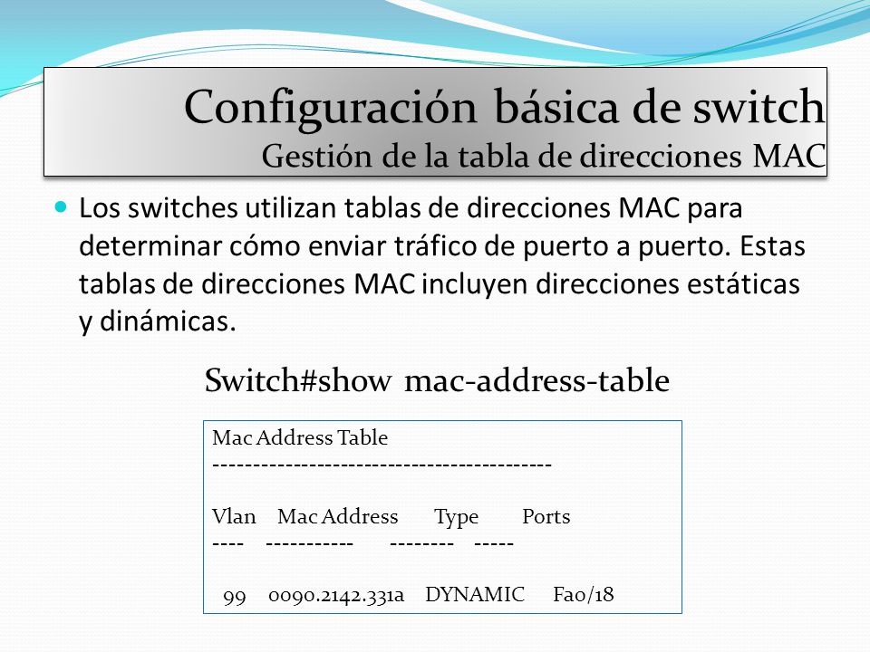Configuración básica de switch Gestión de la tabla de direcciones MAC