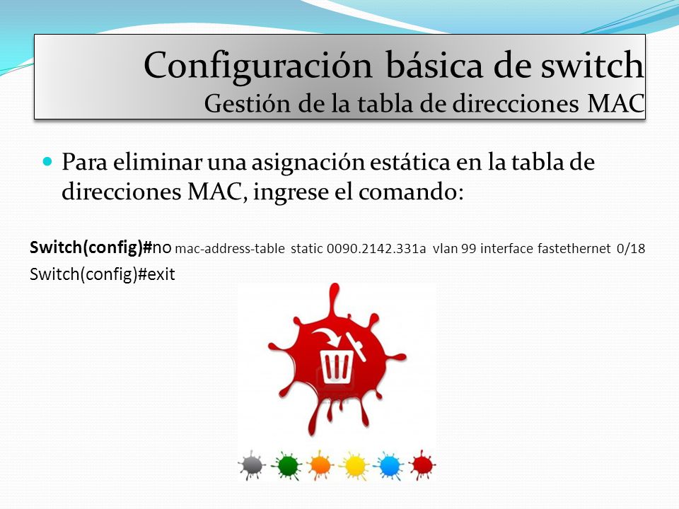 Configuración básica de switch Gestión de la tabla de direcciones MAC