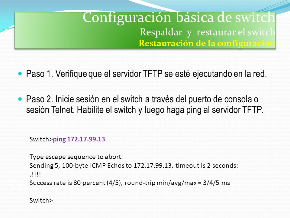 Configuración básica de switch Respaldar y restaurar el switch Restauración de la configuración