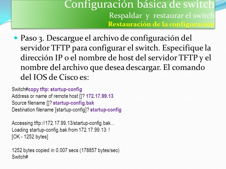 Configuración básica de switch Respaldar y restaurar el switch Restauración de la configuración
