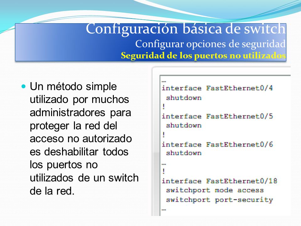 Configuración básica de switch Configurar opciones de seguridad Seguridad de los puertos no utilizados