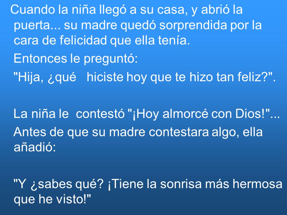 Cuando la niña llegó a su casa, y abrió la puerta