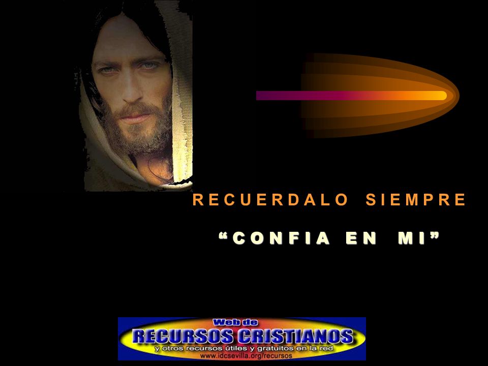 R E C U E R D A L O S I E M P R E C O N F I A E N M I