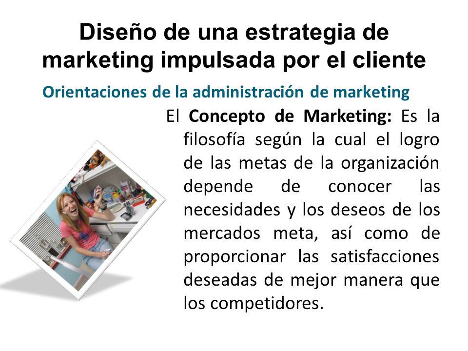 Diseño de una estrategia de marketing impulsada por el cliente