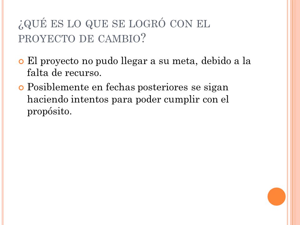 ¿qué es lo que se logró con el proyecto de cambio