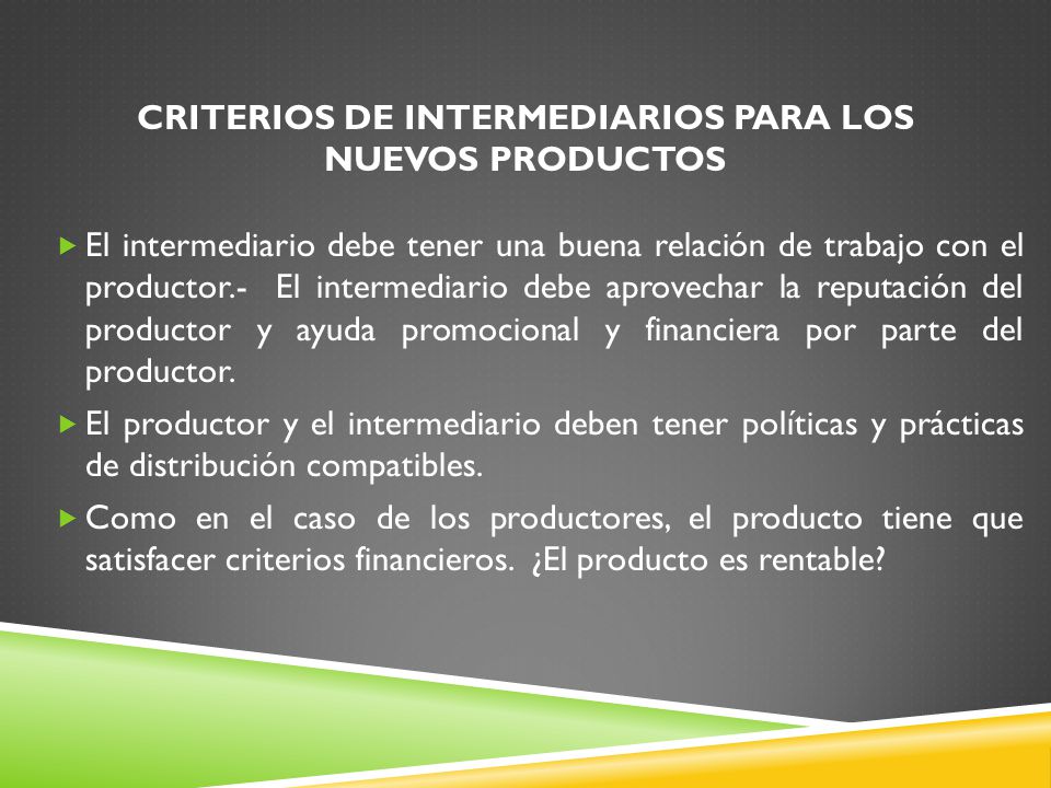 CRITERIOS DE INTERMEDIARIOS PARA LOS NUEVOS PRODUCTOS