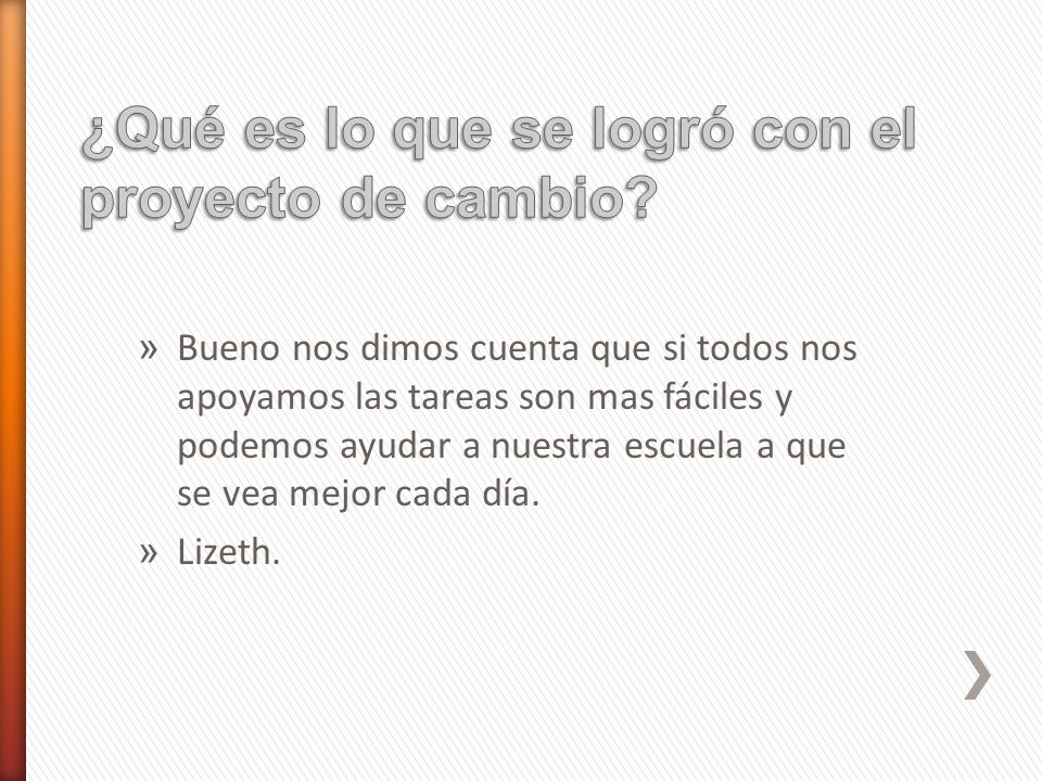 ¿Qué es lo que se logró con el proyecto de cambio
