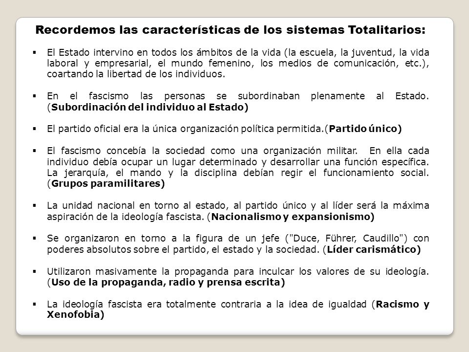 Recordemos las características de los sistemas Totalitarios: