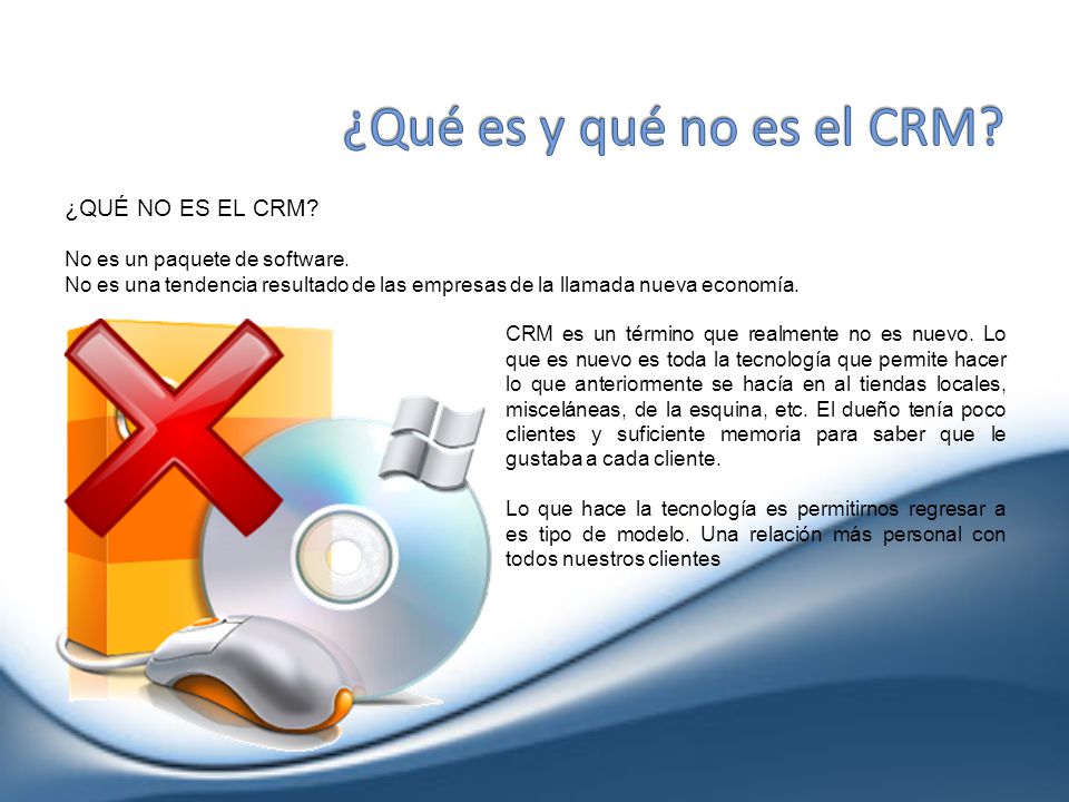 ¿Qué es y qué no es el CRM ¿QUÉ NO ES EL CRM