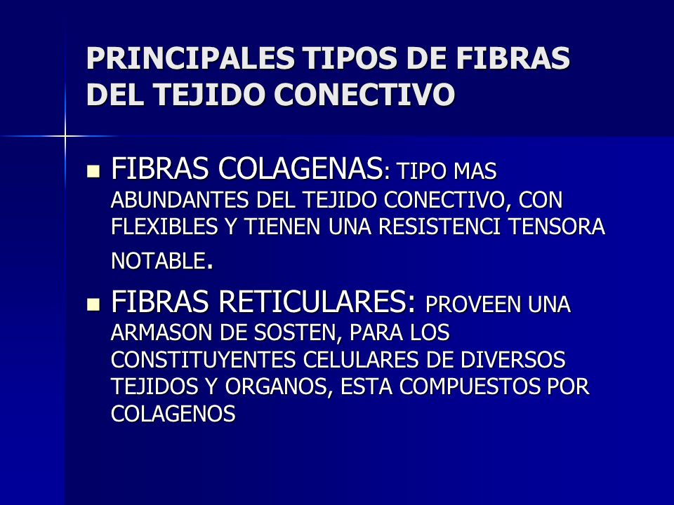 PRINCIPALES TIPOS DE FIBRAS DEL TEJIDO CONECTIVO
