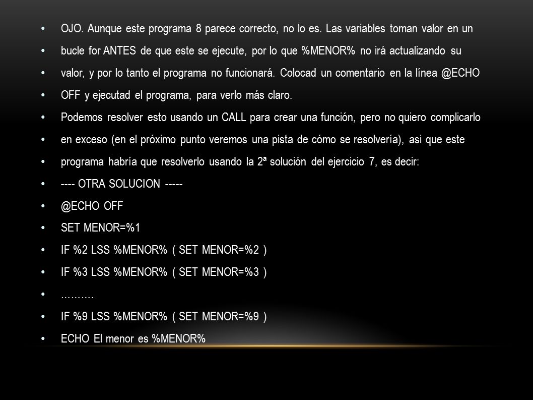 OJO. Aunque este programa 8 parece correcto, no lo es