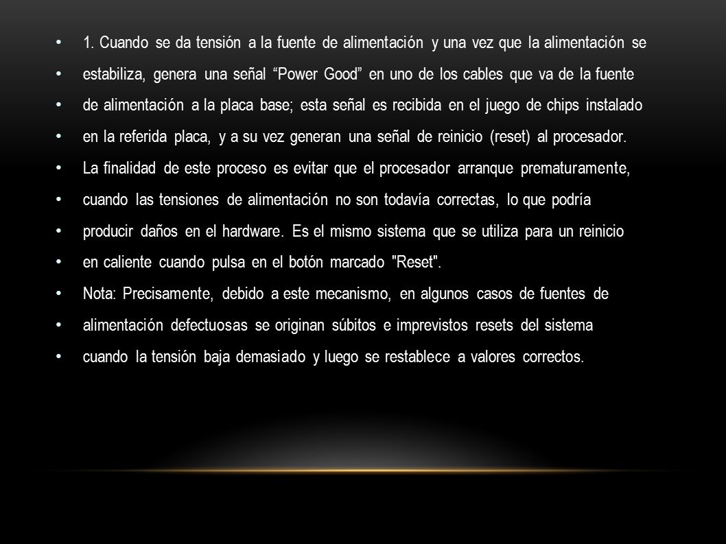 1. Cuando se da tensión a la fuente de alimentación y una vez que la alimentación se