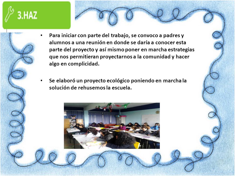 Para iniciar con parte del trabajo, se convoco a padres y alumnos a una reunión en donde se daría a conocer esta parte del proyecto y así mismo poner en marcha estrategias que nos permitieran proyectarnos a la comunidad y hacer algo en complicidad.